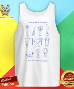 Original I'm So Good At Sleeping I Can Do It With My Eyes Closed Tank-top