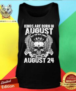Original Kings Are Born In August But The Real Kings 2024 Tank-top