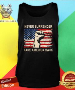 Original Never Surrender Take America Back Donald Trump 2024 Tank-top