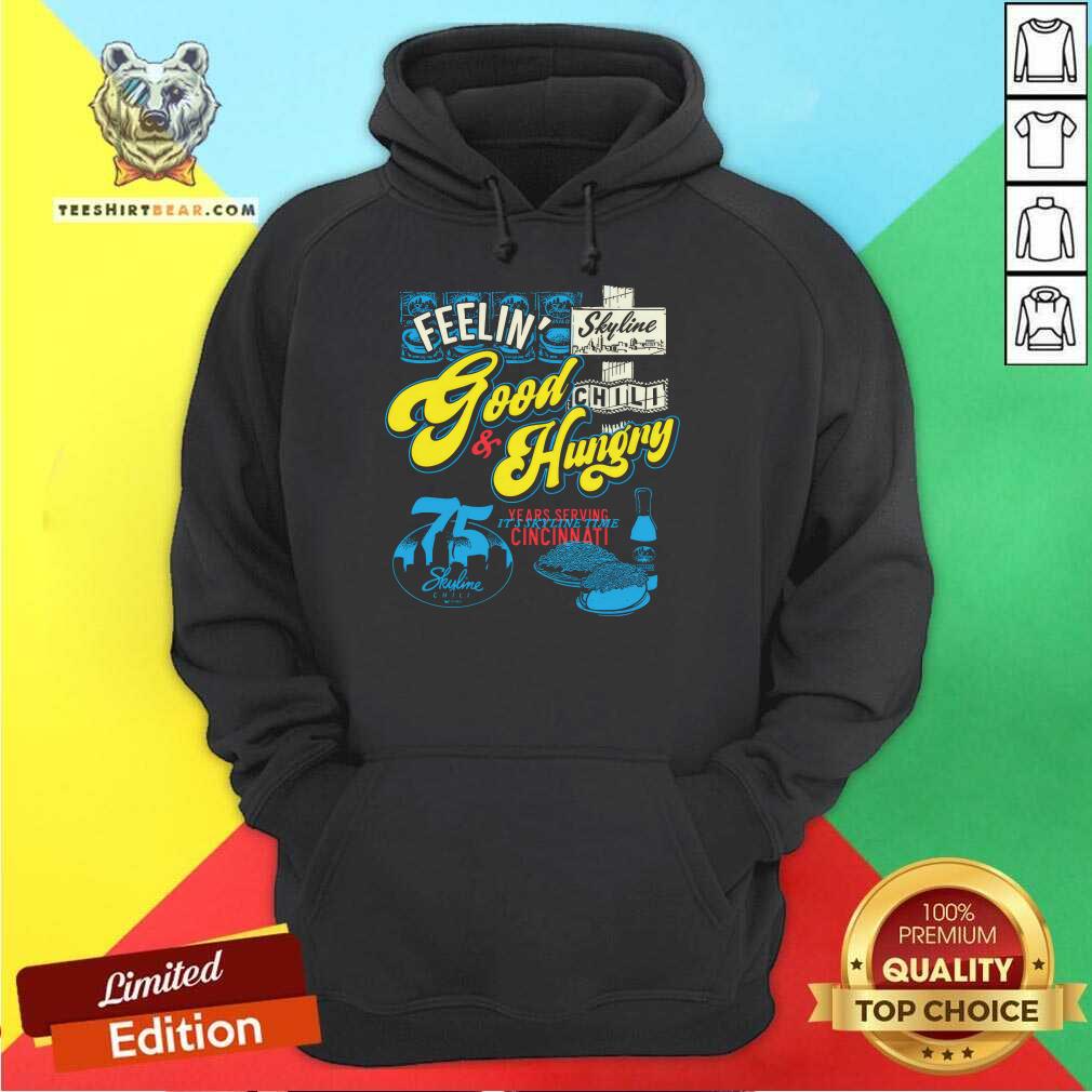 Premium 75 Years Of Skyline Chili Good And Hungry Hoodie