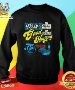 Premium 75 Years Of Skyline Chili Good And Hungry Sweatshirt