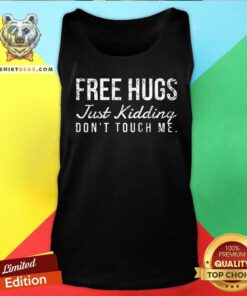Premium Free Hugs Just Kidding Don't Touch Me Tank-top