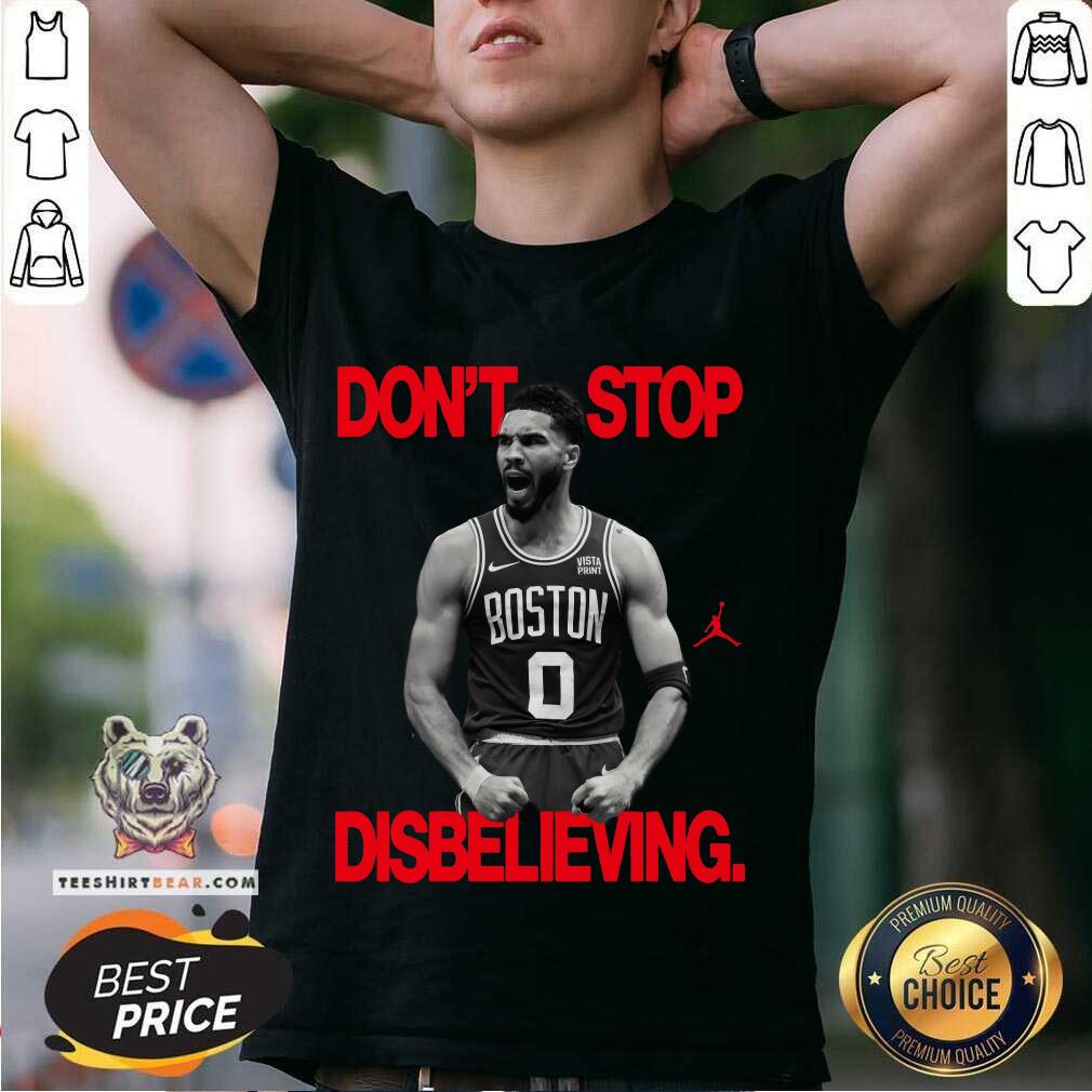 Premium Jayson Tatum Don’t Stop Disbelieving T-Shirt