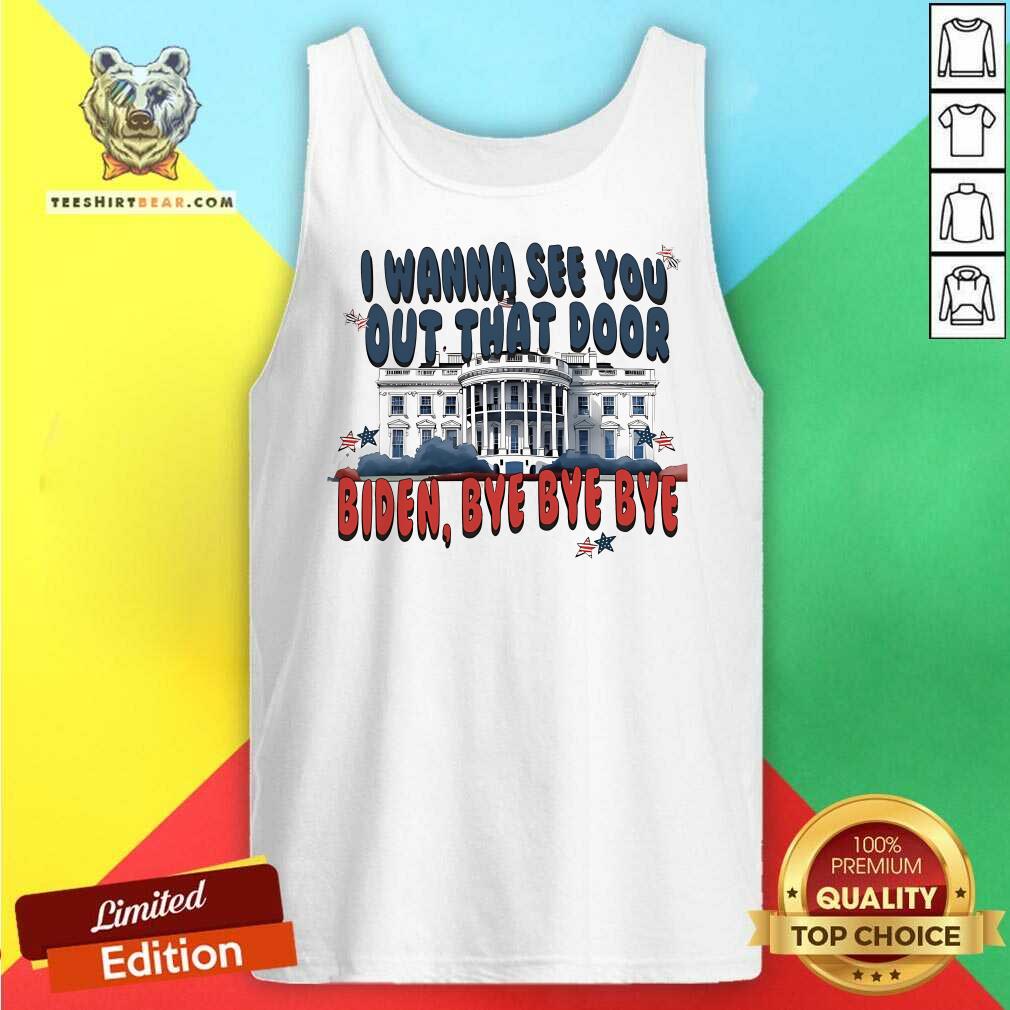 Pretty I Wanna See You Out That Door Bye Bye Biden Tank-top