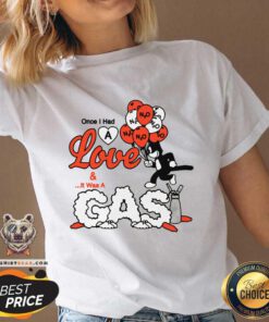 Top Once I Had A Love And It Was A Gas V-neck