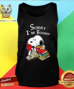 Top Snoopy Reading Book Sorry I’m Booked For Book Lover Tank-top