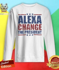 Awesome Alexa Change The President Funny Kamala Harris Trump Sweatshirt