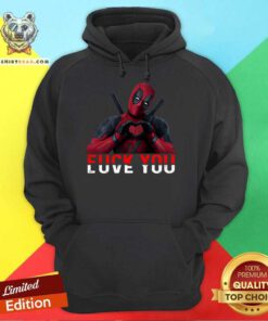 Awesome Deadpool Fuck You Love You Hoodie