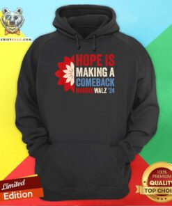 Awesome Hope Is Making A Comeback Kamala Harris Tim Walz 2024 Hoodie