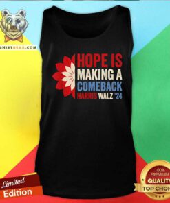 Awesome Hope Is Making A Comeback Kamala Harris Tim Walz 2024 Tank-top