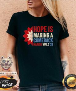 Awesome Hope Is Making A Comeback Kamala Harris Tim Walz 2024 V-neck