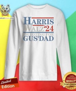 Awesome Kamala Harris Tim Walz 2024 I’m Voting For Gus Dad Sweatshirt
