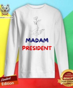 Awesome Madam President Kalama Harris Flower Sweatshirt