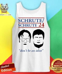Awesome Schrute 24 Don’t Be An Idiot Tank-top