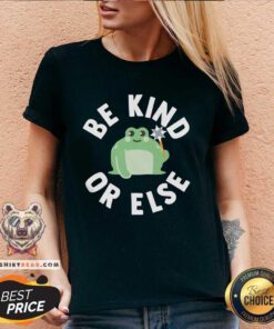 Funny Be Kind Or Else V-neck