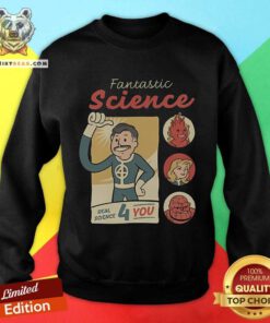 Funny Fantastic Science Real Science 4 You Sweatshirt
