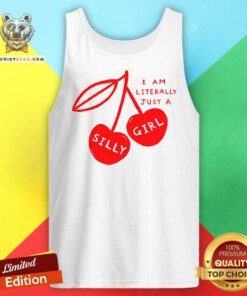 Funny Literally Just A Silly Girl Tank-top