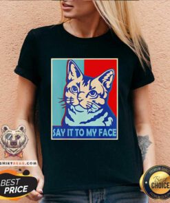 Funny Say It To My Face Cat Funny Kamala Harris 2024 Trending V-neck