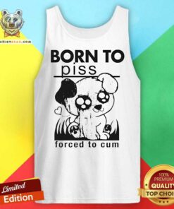 Good Born To Piss Forced To Cum Tank-top