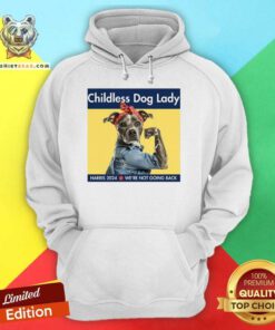 Good Childless Dog Lady Harris 2024 We’re Not Going Back Hoodie
