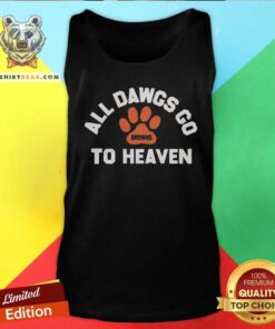 Good Cleveland Browns All Dawgs Go To Heaven Tank-top