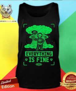 Good Fallout Everything Is Fine Tank-top