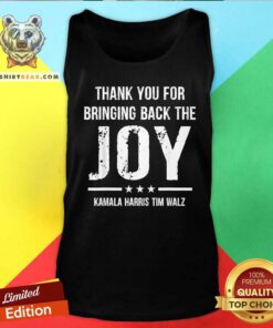 Good Harris Walz Thank You For Bringing Back The Joy Tank-top