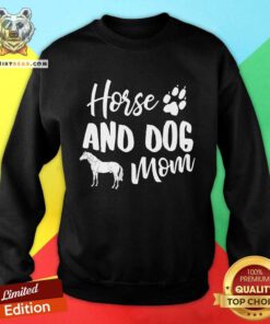 Good Horse And Dog Mom Dog Paw Animal Lover Sweatshirt