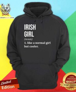 Good Ireland Irish Girl Like A Normal Girl But Cooler Hoodie