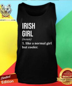 Good Ireland Irish Girl Like A Normal Girl But Cooler Tank-top