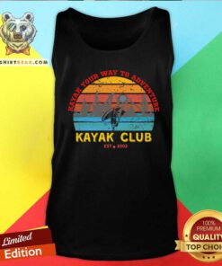 Good Kayak Your Way To Adventure Kayak Club Tank-top