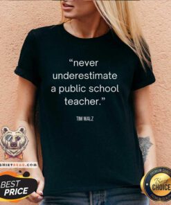 Good Never Underestimate A Public School Teacher V-neck