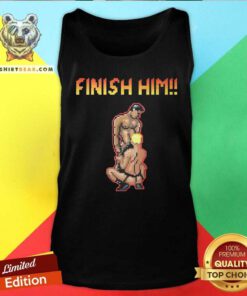 Great LGBTQ Finish Him Tank-top