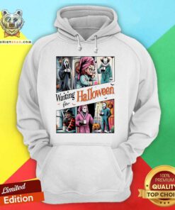 Great Waiting For Halloween Like Horror Movie Characters Hoodie