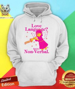 Happy Love Language But I'm Non-Verbal Hoodie