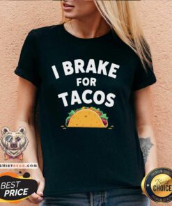 Hot I Brake For Tacos V-neck