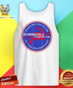 Hot Kommiebla Tampon Tim 24 Bringing Socialism To The Brainwashed Tank-top