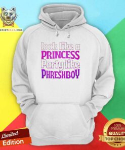 Hot Phreshboyswag Look Like A Princess Party Like Phreshboy Hoodie