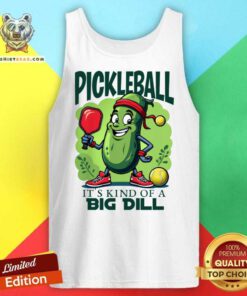 Hot Pickleball It's Kind Of A Big Dill Tank-top