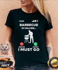 Nice Barbecue Is Calling I Must Go V-neck