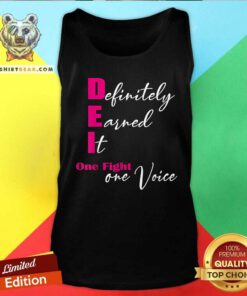 Nice Definitely Earned It One Fight One Voice Tank-top