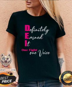 Nice Definitely Earned It One Fight One Voice V-neck