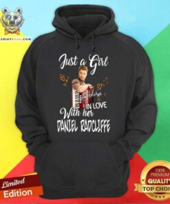Nice Just A Girl In Love With Her Daniel Radcliffe Hoodie