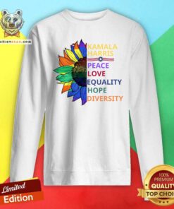 Nice Kamala Harris Peace Love Equality Hope Diversity Sweatshirt