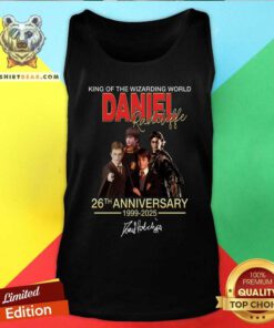 Nice King Of The Wizarding World Daniel Radcliffe 26th Anniversary Tank-top
