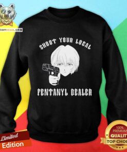 Official Ayanami Rei Shoot Your Local Fentanyl Dealer Sweatshirt