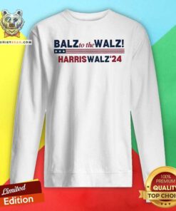 Official Balz To The Walz Harris Walz Sweatshirt