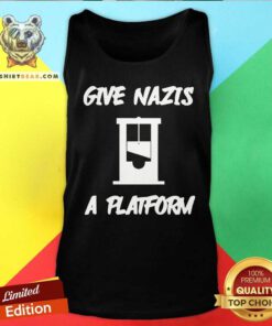 Official Give Nazis A Platform Tank-top