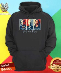 Official Hope Heal Grow Yes We Kam Kamala Harris Support Hoodie