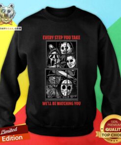 Official Horror Every Step You Take We'll Be Watching You Sweatshirt
